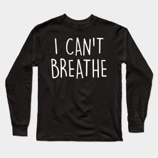 black power I can't breathe black lives matter Long Sleeve T-Shirt